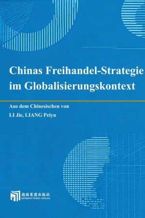 Chinas Freihandel-Strategieim Globalisierungskontext